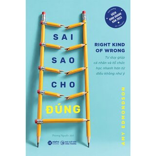 Sai Sao Cho Đúng - Amy Edmondson