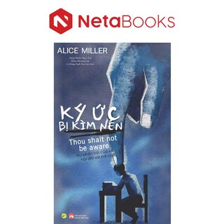 Ký Ức Bị Kìm Nén - Alice Miller