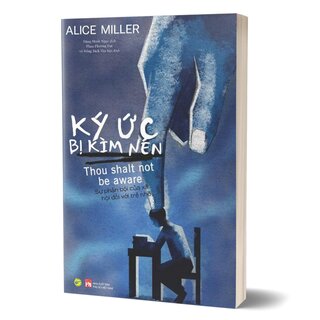 Ký Ức Bị Kìm Nén - Alice Miller