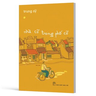 Nhà Cũ Trong Phố Cũ - Trung Sỹ