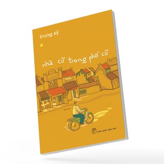 Nhà Cũ Trong Phố Cũ - Trung Sỹ
