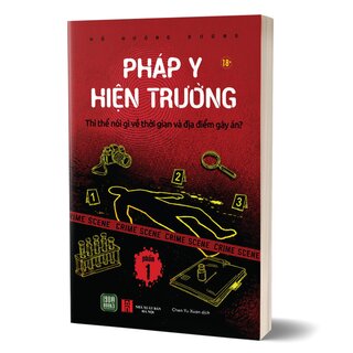 Pháp Y Hiện Trường - Phần 1 - Thi Thể Nói Gì Về Thời Gian Và Địa Điểm Gây Án - Hồ Hướng Dương