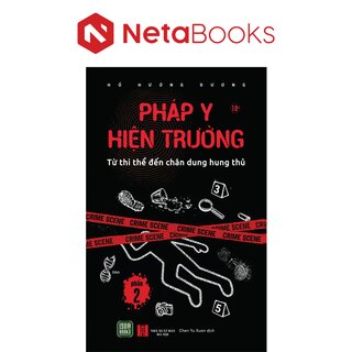 Pháp Y Hiện Trường - Phần 2 - Từ Thi Thể Đến Chân Dung Hung Thủ - Hồ Hướng Dương