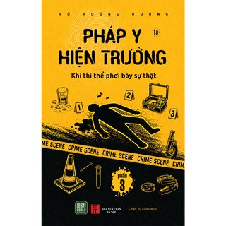 Pháp Y Hiện Trường - Phần 3 - Từ Thi Thể Đến Chân Dung Hung Thủ - Hồ Hướng Dương