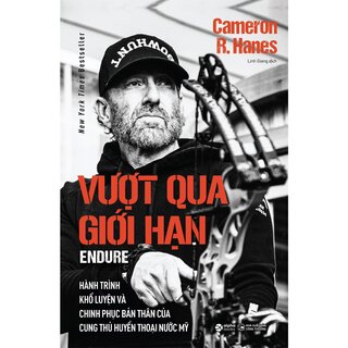 Vượt Qua Giới Hạn - Hành Trình Khổ Luyện Và Chinh Phục Bản Thân Của Cung Thủ Huyền Thoại Nước Mỹ - Cameron R. Hanes