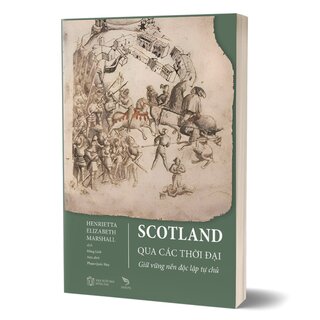 Scotland Qua Các Thời Đại - Henrietta Elizabeth Marshall