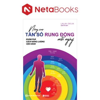Nâng Cao Tần Số Rung Động Mỗi Ngày - Khám Phá Cách Năng Lượng Vận Hành - Lalah Delia