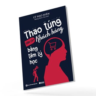 Thao Túng Tâm Lý Khách Hàng Bằng Tâm Lý Học - Lý Hạo Hiên