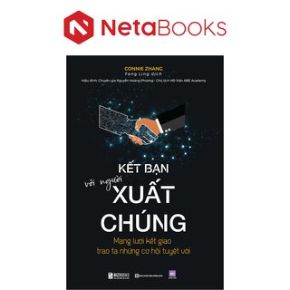 Kết Bạn Với Người Xuất Chúng - Mạng Lưới Kết Giao Trao Ta Những Cơ Hội Tuyệt Vời - Connie Zhang