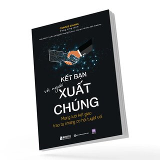 Kết Bạn Với Người Xuất Chúng - Mạng Lưới Kết Giao Trao Ta Những Cơ Hội Tuyệt Vời - Connie Zhang