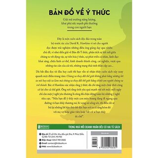 Bản Đồ Về Ý Thức - Giải Mã Trường Năng Lượng, Khai Phá Sức Mạnh Phi Thường Trong Con Người Bạn - David R. Hawkins