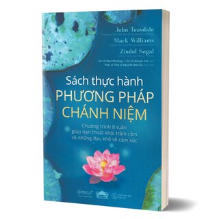 Sách Thực Hành Phương Pháp Chánh Niệm - John Teasdale, Mark Williams, Zindel Segal