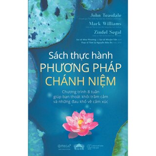 Sách Thực Hành Phương Pháp Chánh Niệm - John Teasdale, Mark Williams, Zindel Segal