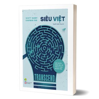 Siêu Việt - Góc Nhìn Hiện Đại Về Tâm Lý Học Nhân Văn - Scott Barry Kaufman