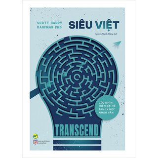 Siêu Việt - Góc Nhìn Hiện Đại Về Tâm Lý Học Nhân Văn - Scott Barry Kaufman