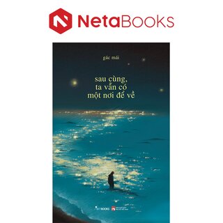 Sau Cùng, Ta Vẫn Có Một Nơi Để Về - Gác Mái