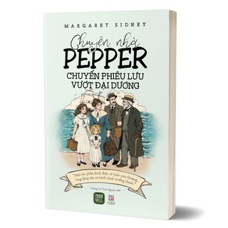 Chuyện Nhà Pepper - Chuyến Phiêu Lưu Vượt Đại Dương - Margaret Sidney