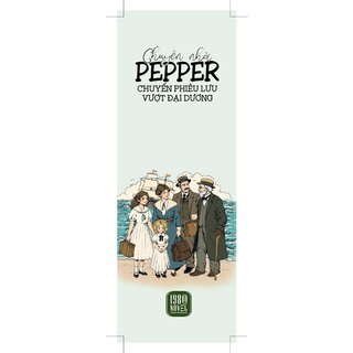 Chuyện Nhà Pepper - Chuyến Phiêu Lưu Vượt Đại Dương - Margaret Sidney