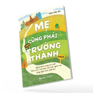 Mẹ Cũng Phải Trưởng Thành - Lâm Vân An