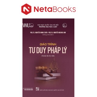 Giáo Trình Tư Duy Pháp Lý - PGS. TS. Nguyễn Minh Tuấn, PGS. TS. Nguyễn Hoàng Anh
