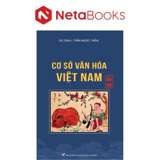 Cơ Sở Văn Hóa Việt Nam - GS. TSKH. Trần Ngọc Thêm