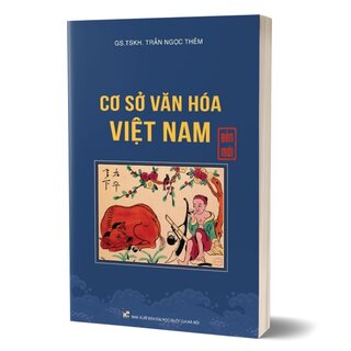 Cơ Sở Văn Hóa Việt Nam - GS. TSKH. Trần Ngọc Thêm