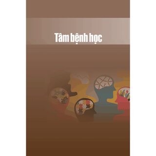 Tâm Bệnh Học - Đặng Hoàng Minh, Hồ Thu Hà, Bahr Weiss