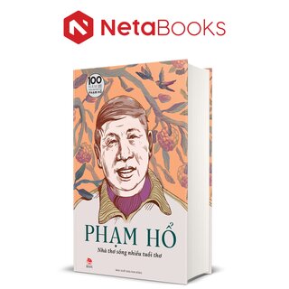 Phạm Hổ - Nhà Thơ Sống Nhiều Tuổi Thơ (Bìa Cứng)