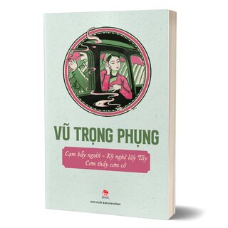 Cạm Bẫy Người - Kỹ Nghệ Lấy Tây - Cơm Thầy Cơm Cô - Vũ Trọng Phụng