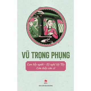 Cạm Bẫy Người - Kỹ Nghệ Lấy Tây - Cơm Thầy Cơm Cô - Vũ Trọng Phụng
