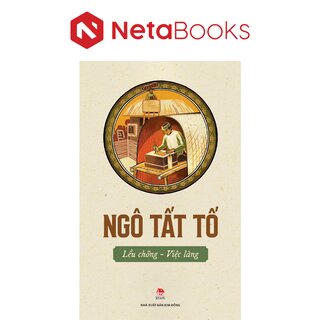 Lều Chõng - Việc Làng - Ngô Tất Tố