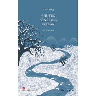 Chuyện Bên Dòng Hô Lan - Tiêu Hồng