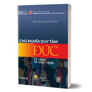 Chủ Nghĩa Duy Tâm Đức - Từ I. Kant Tới G.W.F Helgel - Nguyễn Quang Hưng