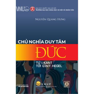 Chủ Nghĩa Duy Tâm Đức - Từ I. Kant Tới G.W.F Helgel - Nguyễn Quang Hưng