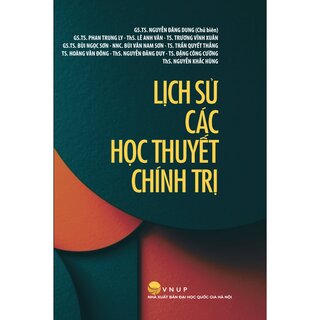 Lịch Sử Các Học Thuyết Chính Trị - GS.TS. Nguyễn Đăng Dung