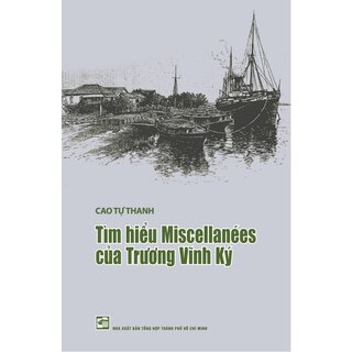 Tìm Hiểu Miscellanées Của Trương Vĩnh Ký - Cao Tự Thanh