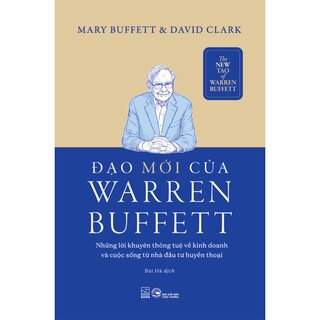 Đạo Mới Của Warren Buffett - Mary Buffet, David Clark