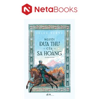 Người Đưa Thư Của Sa Hoàng - Jules Verne
