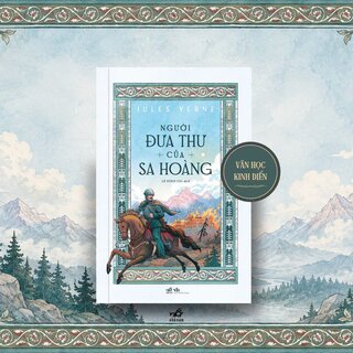 Người Đưa Thư Của Sa Hoàng - Jules Verne