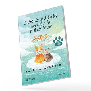 Cuộc Sống Diệu Kỳ Của Loài Vật Nơi Cõi Khác - Karen A. Anderson