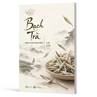Bạch Trà - Hành Trình Thuần Khiết - Lily Linh