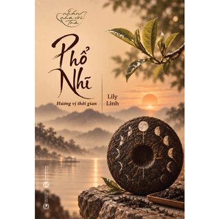 Phổ Nhĩ - Hương Vị Thời Gian - Lily Linh