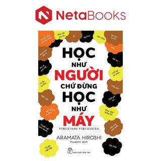 Học Như Người Chứ Đừng Học Như Máy - Aramata Hiroshi