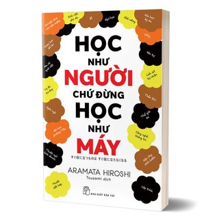 Học Như Người Chứ Đừng Học Như Máy - Aramata Hiroshi