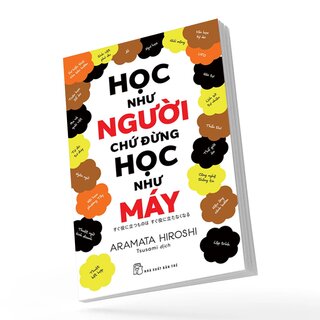 Học Như Người Chứ Đừng Học Như Máy - Aramata Hiroshi