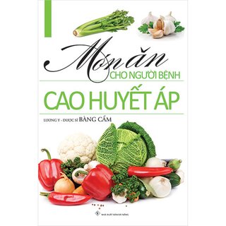 Món Ăn Cho Người Bệnh Cao Huyết Áp - Lương Y, Dược Sĩ Bàng Cầm