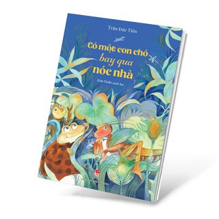 Có Một Con Chó Bay Qua Nóc Nhà - Trần Đức Tiến