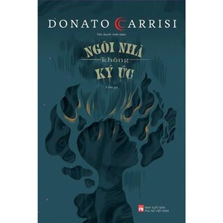 Ngôi Nhà Không Ký Ức - Donato Carrisi