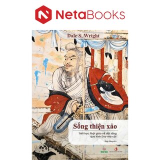 Sống Thiện Xảo - Triết Học Phật Giáo Về Đời Sống Qua Kinh Duy-ma-cật - Dale S. Wright