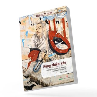 Sống Thiện Xảo - Triết Học Phật Giáo Về Đời Sống Qua Kinh Duy-ma-cật - Dale S. Wright